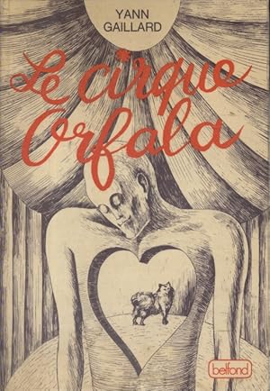 Imagen del vendedor de Le cirque Orfala. a la venta por Librairie Et Ctera (et caetera) - Sophie Rosire