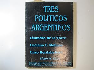 Imagen del vendedor de TRES POLITICO ARGENTINOS.: LISANDRO DE LA TORRE. LUCIANO F. MOLINAS. ENZO BORDABECHERE. a la venta por Costa LLibreter