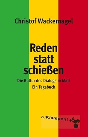 Immagine del venditore per Schieen statt reden : Die Kultur des Dialogs in Mali. Ein Tagebuch venduto da AHA-BUCH GmbH