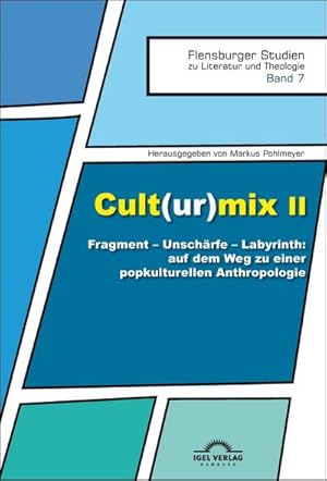 Bild des Verkufers fr Cult(ur)mix II : Fragment - Unschrfe - Labyrinth: auf dem Weg zu einer popkulturellen Anthropologie zum Verkauf von AHA-BUCH GmbH