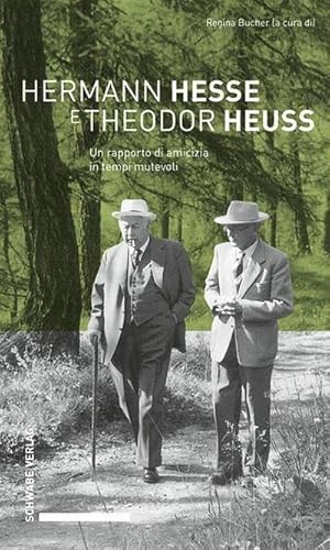 Imagen del vendedor de Hermann Hesse e Theodor Heuss : Un rapporto di amicizia in tempi mutevoli a la venta por AHA-BUCH GmbH