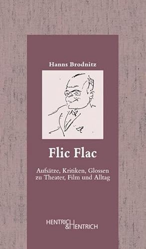 Image du vendeur pour Flic Flac : Aufstze, Kritiken, Glossen zu Theater, Film und Alltag mis en vente par AHA-BUCH GmbH