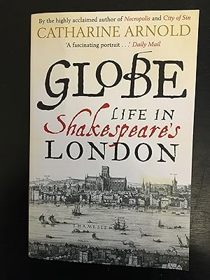 Seller image for Globe: Life in Shakespeare's London for sale by Lazycat Books
