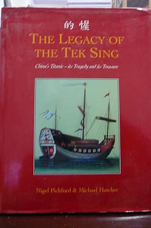 Seller image for The Legacy of the Tek Sing. China's Titanic -its Tragedy and its Treasure for sale by kellow books