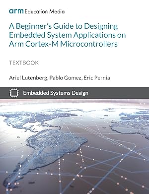 Bild des Verkufers fr A Beginner\ s Guide to Designing Embedded System Applications on Arm Cortex-M Microcontrollers zum Verkauf von moluna