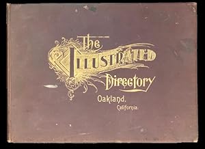 The Illustrated Directory of Oakland California: Comprising Views of Business Blocks, with Refere...