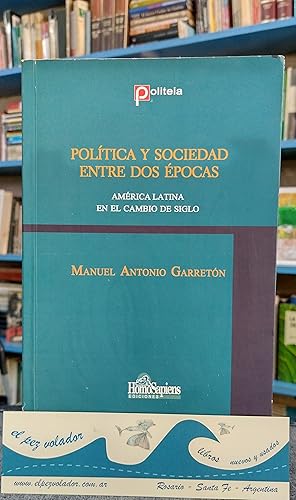 Seller image for Poltica y sociedad entre dos pocas. America latina en el cambio de siglo for sale by Librera El Pez Volador