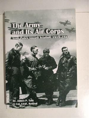 Seller image for Army and Its Air Corps: Army Policy Toward Aviation 1919-1941. for sale by Military Books