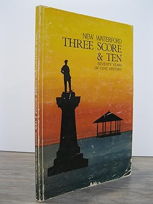 NEW WATERFORD THREE SCORE & TEN: SEVENTY YEARS OF CIVIC HISTORY