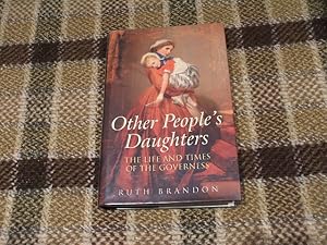 Seller image for Other People's Daughters: The Life And Times Of The Governess for sale by M & P BOOKS   PBFA MEMBER