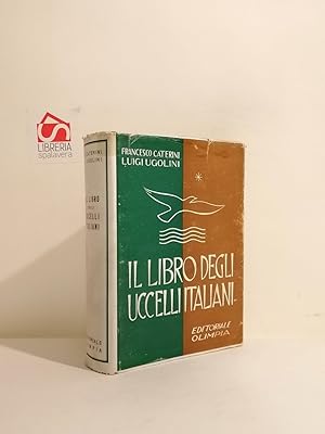 Il libro degli uccelli italiani : manuale di ornitologia italiana : elenco descrittivo delle spec...