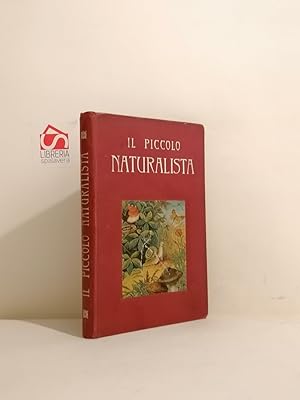 Il piccolo naturalista : prontuario in 60 tavole cromo-litografiche e testo esplicativo