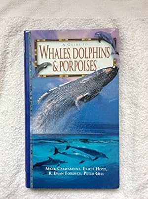 Bild des Verkufers fr A Guide To Whales, Dolphins & Porpoises zum Verkauf von WeBuyBooks