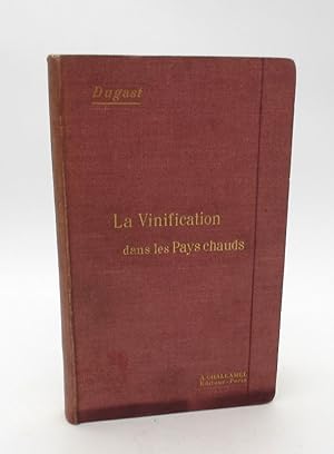 Seller image for Vinification dans les pays chauds. Algrie et Tunisie. Edition complte et mise  jour for sale by L'Ancienne Librairie