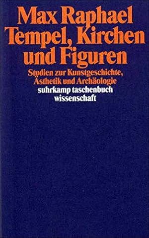 Bild des Verkufers fr Tempel, Kirchen und Figuren : Studien zur Kunstgeschichte, sthetik und Archologie. / Hrsg. von Hans-Jrgen Heinrichs / Raphael, Max: Werkausgabe; Suhrkamp-Taschenbuch Wissenschaft ; 838 zum Verkauf von Licus Media