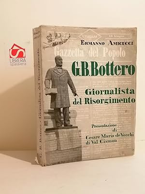 Imagen del vendedor de G. B. Bottero. Giornalista del Risorgimento a la venta por Libreria Spalavera