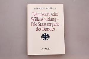 DEMOKRATISCHE WILLENSBILDUNG - DIE STAATSORGANE DES BUNDES. Erinnerungsgabe für die Mitglieder de...