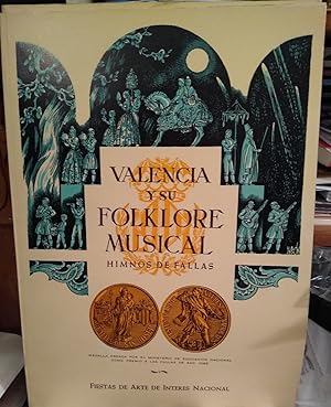 Imagen del vendedor de VALENCIA Y SU FOLKLORE MUSICAL Himnos de fallas a la venta por Libros Dickens