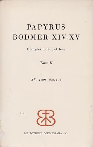 Evangile de Jean : chap. 1 - 15 / [publ. par Victor Martin .]; Evangiles de Luc et Jean, 2; Papyr...