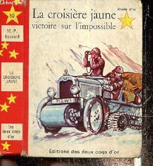 Imagen del vendedor de La Croisire Jaune, victoire sur l'impossible (Collection "Etoile d'Or", n50) a la venta por Le-Livre
