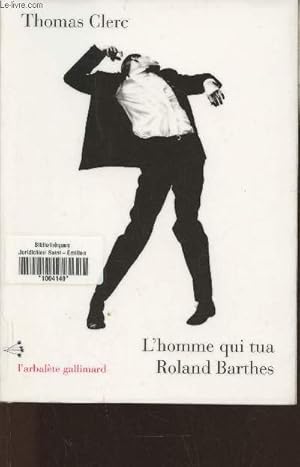 Immagine del venditore per L'homme qui tua Roland Barthes venduto da Le-Livre