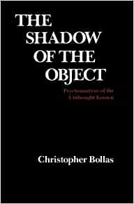 Immagine del venditore per The Shadow of the Object_ Psychoanalysis of the Unthought Known venduto da San Francisco Book Company