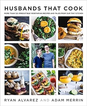 Bild des Verkufers fr Husbands That Cook: More Than 120 Irresistible Vegetarian Recipes and Tales from Our Tiny Kitchen zum Verkauf von Reliant Bookstore