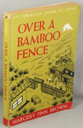 Over a Bamboo Fence; An American Looks at Japan.