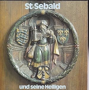 St.Sebald und seine Heiligen. Dritte Dokumentation 30 Jahre nach der Wiedereinweihung