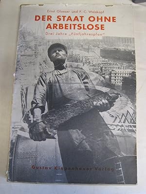 Seller image for Der Staat ohne Arbeitslose. Drei Jahre "Fnfjahresplan". Mit einem Nachwort von Alfred Kurella. for sale by Stony Hill Books