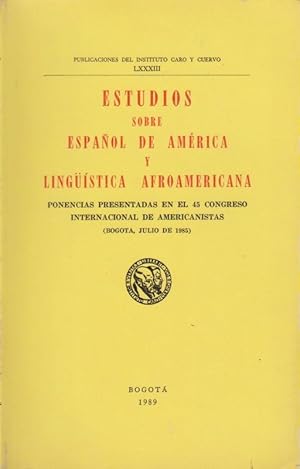 Estudios sobre espanol de América y linguistica afroamericana: ponencias presentadas en el 45 Con...