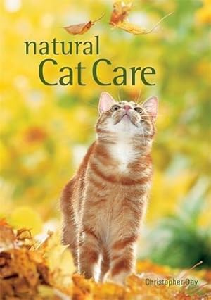 Bild des Verkufers fr Natural Cat Care: The alternative way to care for your pet zum Verkauf von WeBuyBooks