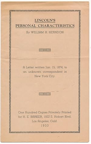 Lincoln's Personal Characteristics: A Letter written Jan. 15, 1874, to an unknown correspondent i...