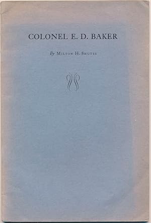 Immagine del venditore per Colonel E.D. Baker venduto da Main Street Fine Books & Mss, ABAA