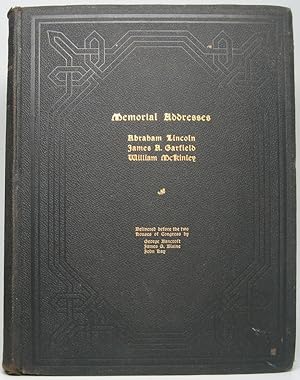 Seller image for Memorial Addresses Delivered Before the Two Houses of Congress on the Life and Character of Abraham Lincoln, James A. Garfield, William McKinley. for sale by Main Street Fine Books & Mss, ABAA