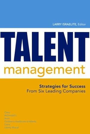 Bild des Verkufers fr Talent Management: Strategies for Success from Six Leading Companies zum Verkauf von WeBuyBooks