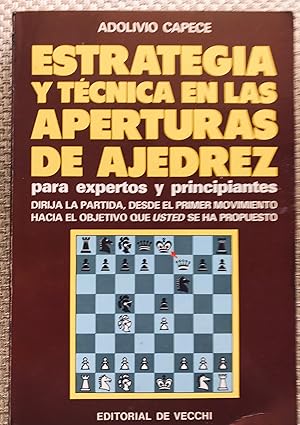 Estrategia Y Técnica En Las Aperturas Ajedrez Para Expertos Y Principiantes