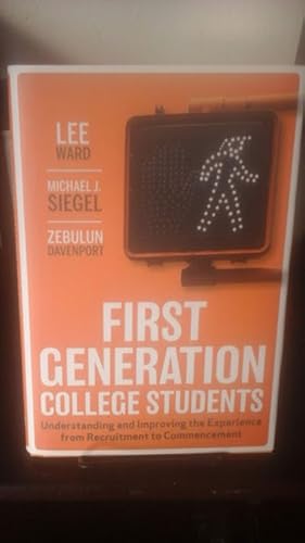 Seller image for First-Generation College Students: Understanding and Improving the Experience from Recruitment to Commencement for sale by Stone Soup Books Inc
