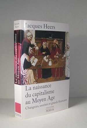 La naissance du capitalisme au Moyen Age. Changeurs, usuriers et grands financiers