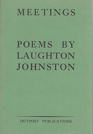 Seller image for Meetings: Poems by Laughton Johnston for sale by Sutton Books
