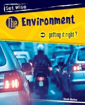 Bild des Verkufers fr The Environment: Getting It Right? (Get Wise) zum Verkauf von WeBuyBooks