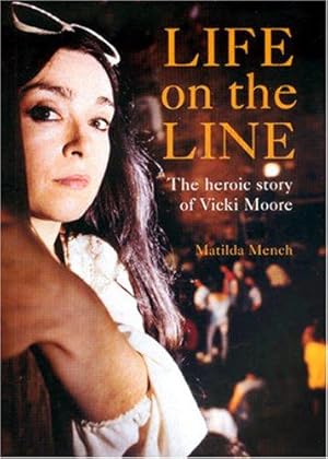 Seller image for Life on the Line: The Heroic Life of Vicki Moore for sale by WeBuyBooks