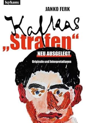 Seller image for Kafkas "Strafen" neu ausgelegt : Originale und Interpretationen for sale by AHA-BUCH GmbH