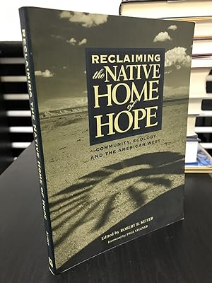 Seller image for Reclaiming the Native Home of Hope: Community, Ecology, and the American West for sale by THE PRINTED GARDEN, ABA, MPIBA