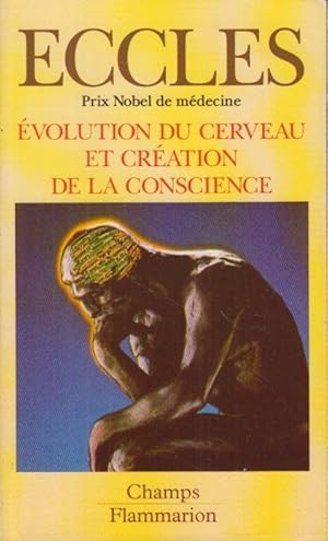 Seller image for volution du cerveau et cration de la conscience. - A la recherche de la vraie nature de l'homme. for sale by PRISCA