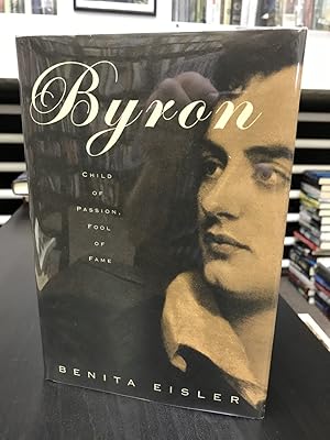 Imagen del vendedor de Byron: Child of Passion, Fool of Fame a la venta por THE PRINTED GARDEN, ABA, MPIBA