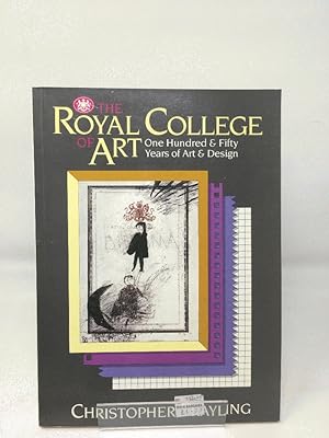 Seller image for The Royal College of Art: One Hundred and Fifty Years of Art and Design for sale by Cambridge Recycled Books