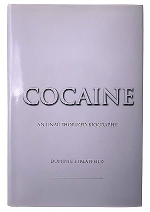 Cocaine: An Unauthorized Biography