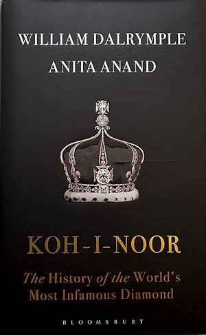KOH-I-NOOR: The History of the World's Most Infamous Diamond.