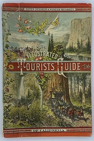 Tourists' Illustrated Guide to the Celebrated Summer and Winter Resorts of California Adjacent to...